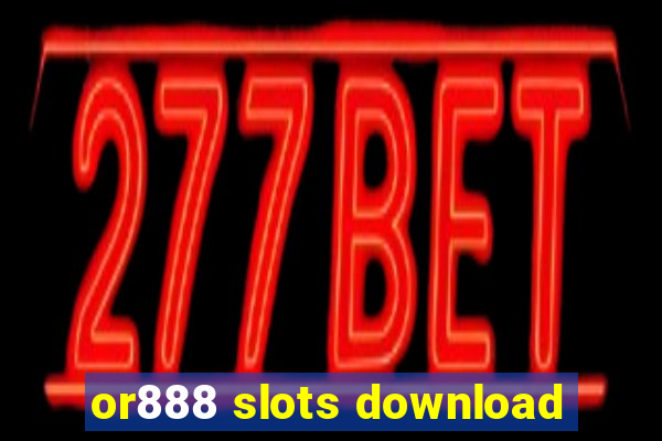 or888 slots download