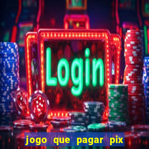 jogo que pagar pix na hora