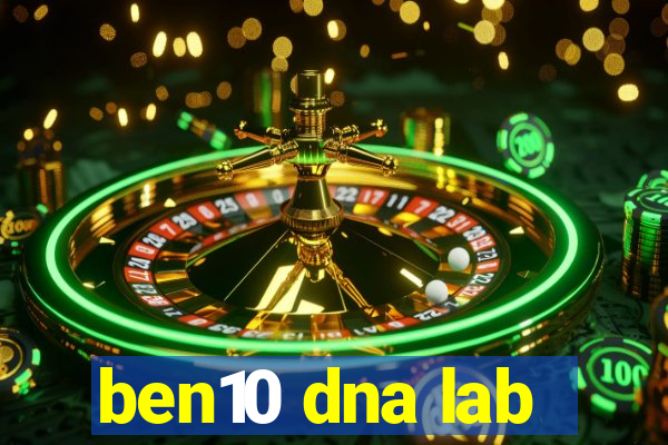 ben10 dna lab