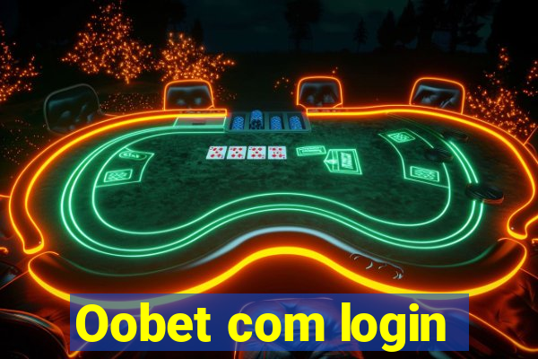 Oobet com login