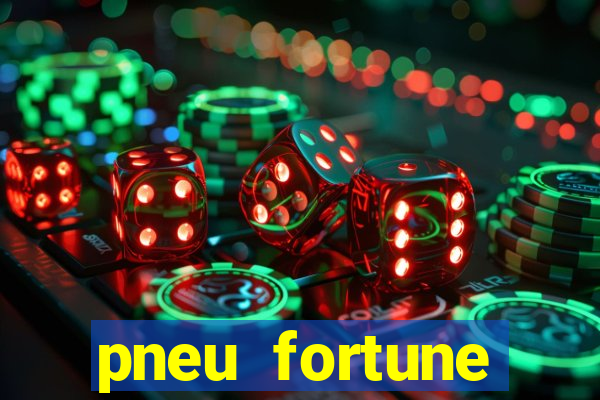 pneu fortune reclame aqui