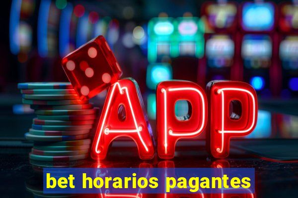 bet horarios pagantes