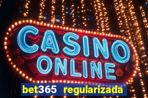 bet365 regularizada no brasil