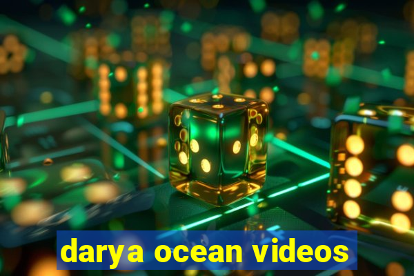 darya ocean videos