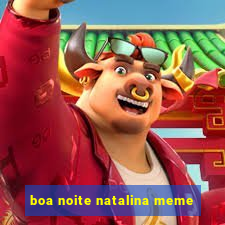 boa noite natalina meme