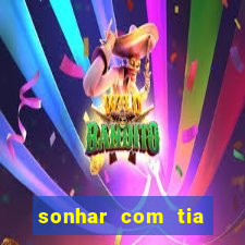 sonhar com tia falecida número da sorte