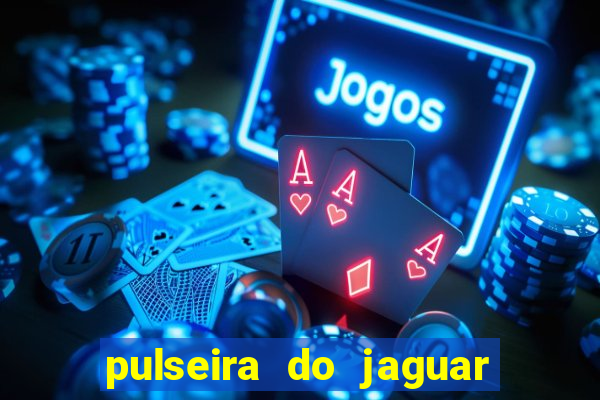 pulseira do jaguar vale do amanhecer