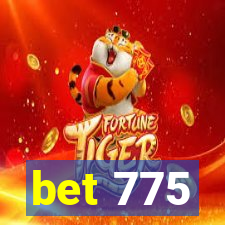 bet 775