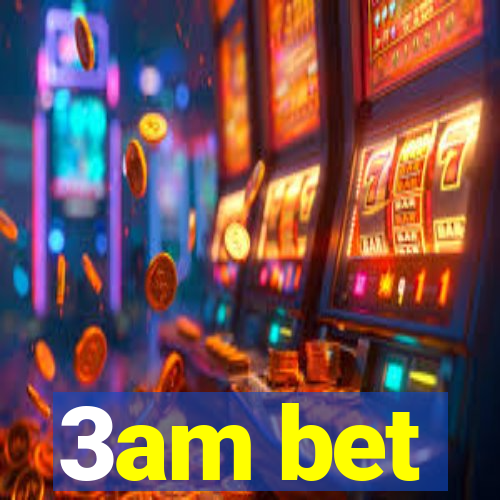 3am bet