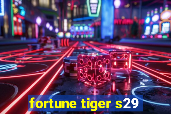 fortune tiger s29