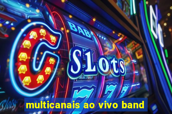 multicanais ao vivo band