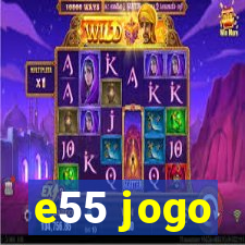 e55 jogo