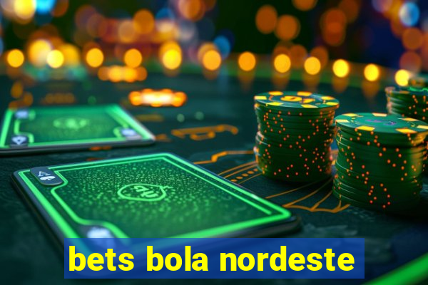 bets bola nordeste