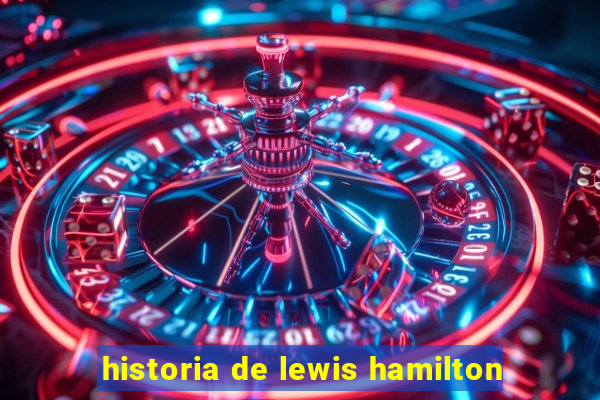 historia de lewis hamilton