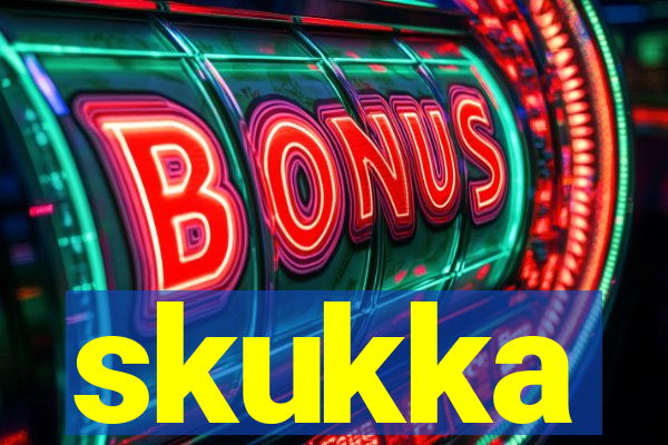 skukka