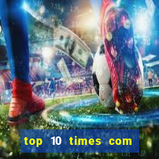 top 10 times com mais gols no mundo