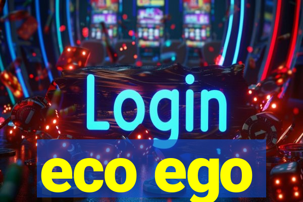 eco ego