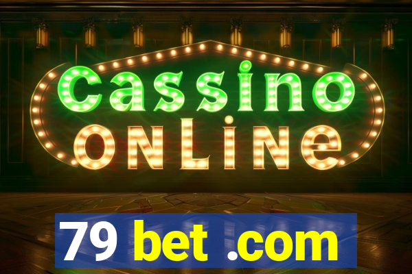 79 bet .com