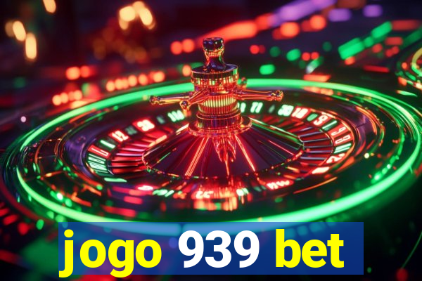 jogo 939 bet