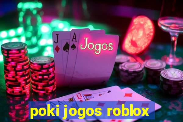 poki jogos roblox