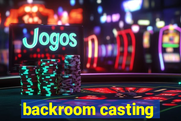 backroom casting