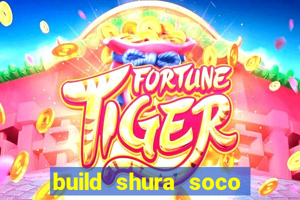 build shura soco furac o