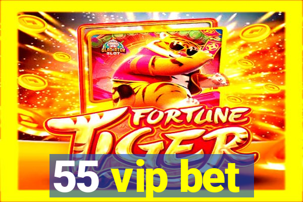 55 vip bet