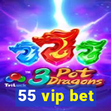 55 vip bet