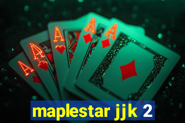 maplestar jjk 2