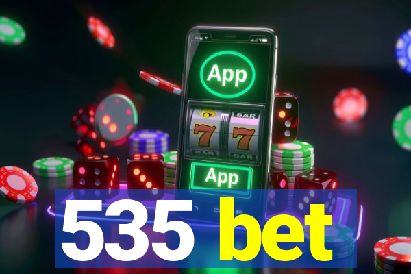 535 bet