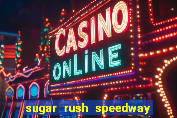 sugar rush speedway download android