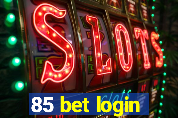 85 bet login