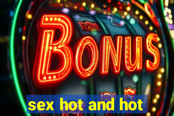 sex hot and hot