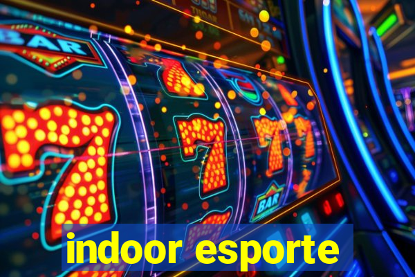 indoor esporte