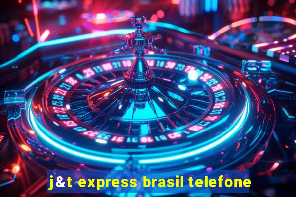 j&t express brasil telefone