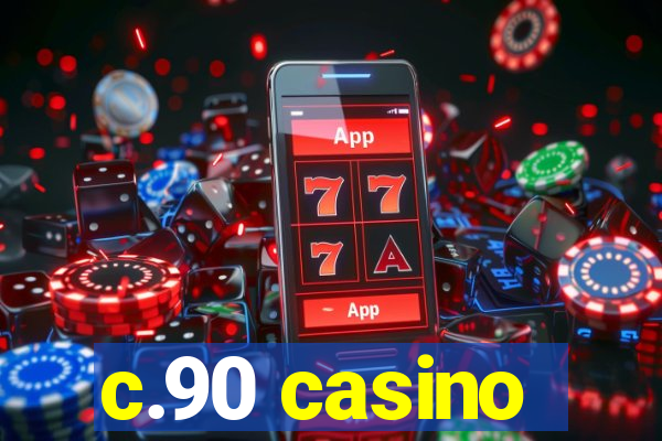 c.90 casino