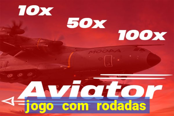 jogo com rodadas gratis sem deposito