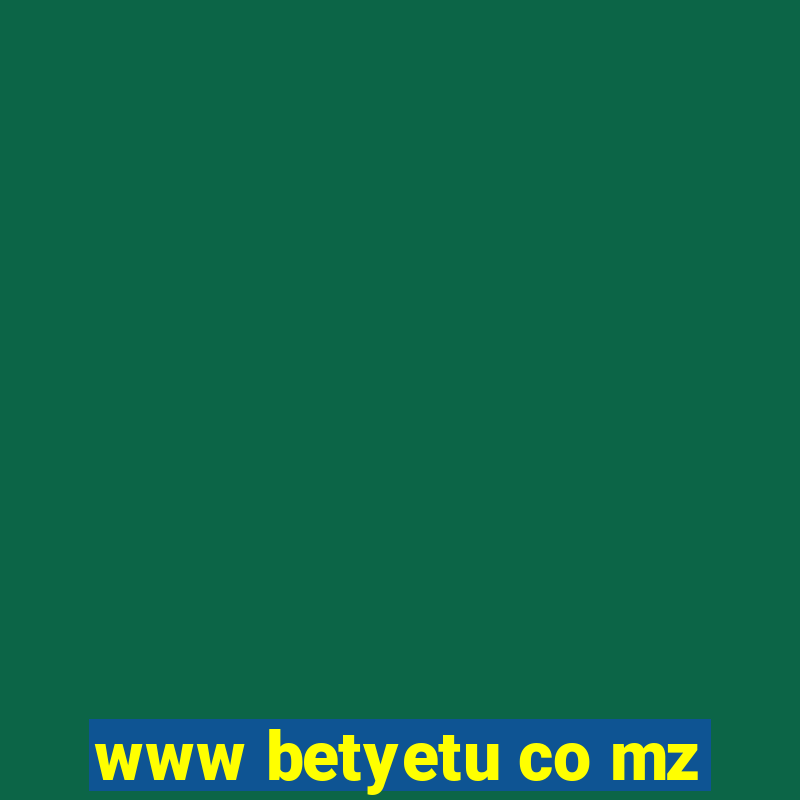 www betyetu co mz