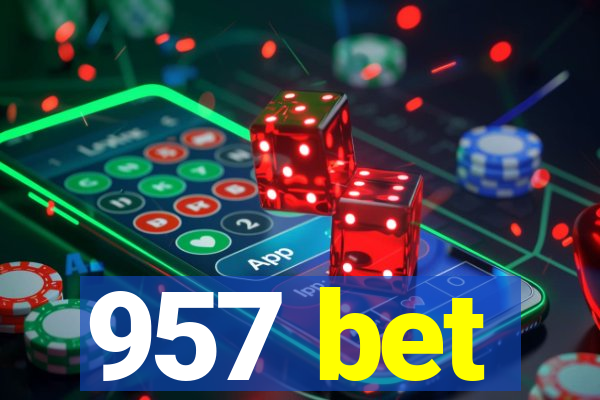 957 bet