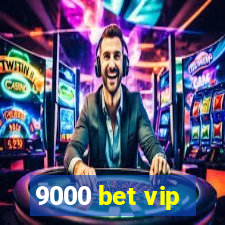 9000 bet vip