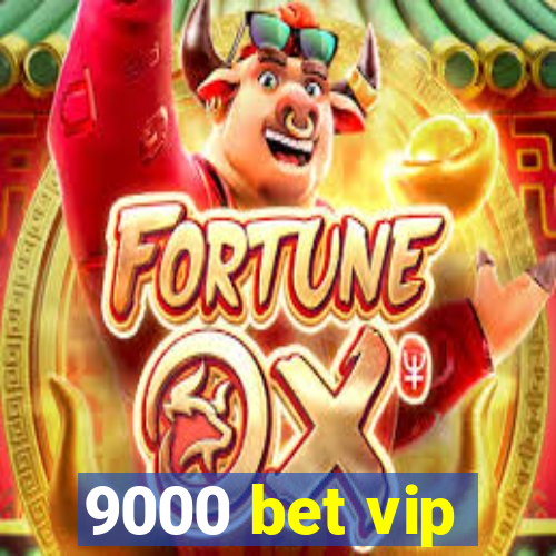 9000 bet vip