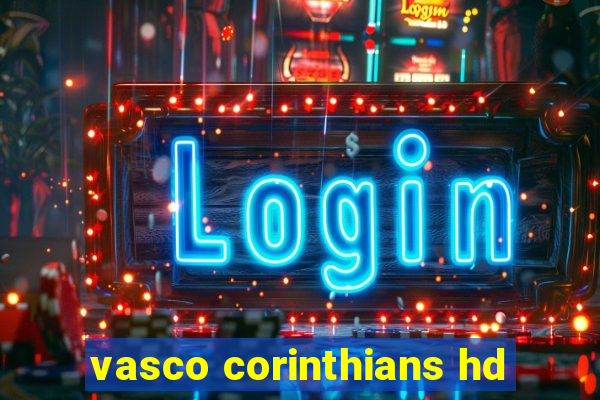 vasco corinthians hd