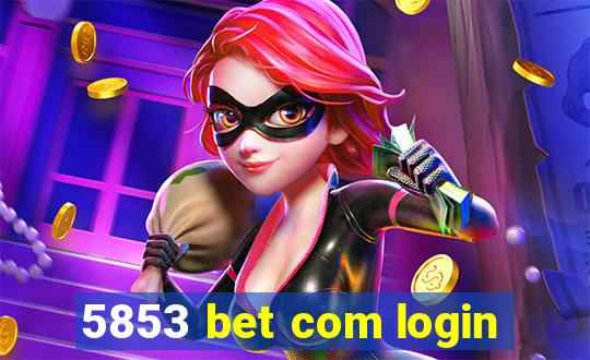 5853 bet com login