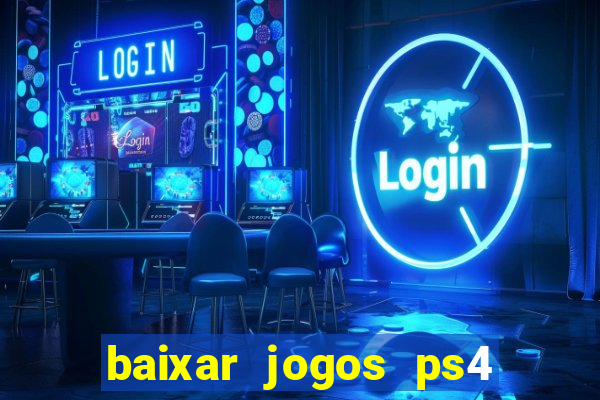 baixar jogos ps4 pkg pt-br