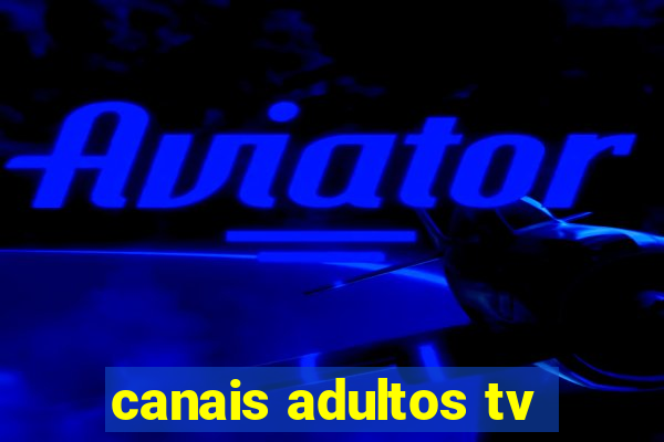 canais adultos tv