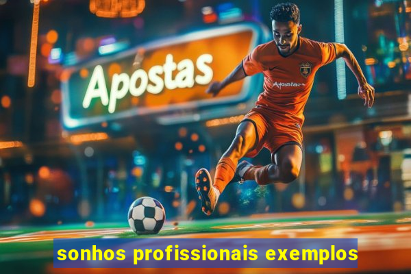 sonhos profissionais exemplos