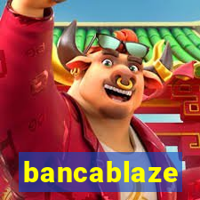 bancablaze