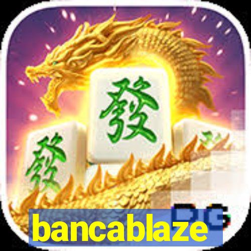 bancablaze