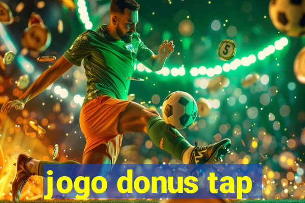 jogo donus tap