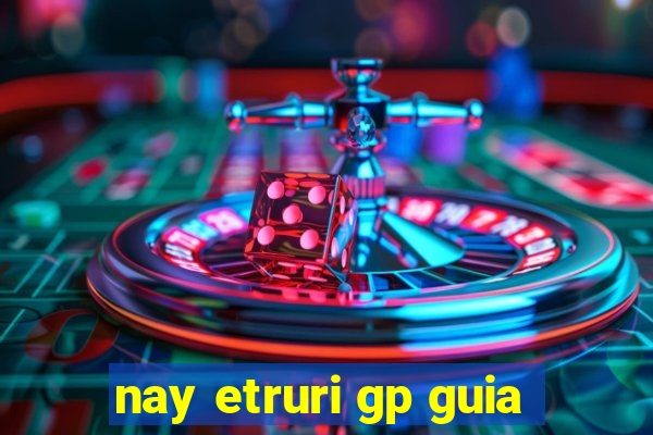 nay etruri gp guia